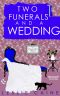 [A Domestic Bliss Mystery 08] • Two Funerals and a Wedding